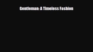 [PDF Download] Gentleman: A Timeless Fashion [PDF] Online