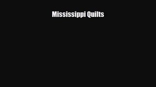 [PDF Download] Mississippi Quilts [PDF] Full Ebook