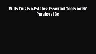[PDF Download] Wills Trusts & Estates: Essential Tools for NY Paralegal 3e [Download] Online