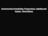 [PDF Download] Construction Scheduling: Preparation Liability and Claims Third Edition [PDF]