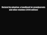 [PDF Download] Related by adoption: a handbook for grandparents and other relatives (2014 edition)