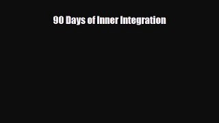 [PDF Download] 90 Days of Inner Integration [Read] Online