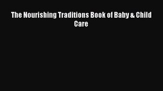 [PDF Download] The Nourishing Traditions Book of Baby & Child Care [Read] Full Ebook