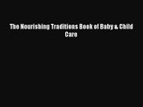 [PDF Download] The Nourishing Traditions Book of Baby & Child Care [Read] Full Ebook