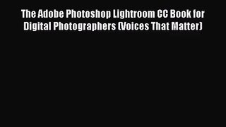 [PDF Download] The Adobe Photoshop Lightroom CC Book for Digital Photographers (Voices That