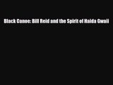 [PDF Download] Black Canoe: Bill Reid and the Spirit of Haida Gwaii [Download] Full Ebook
