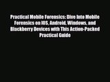 [PDF Download] Practical Mobile Forensics: Dive Into Mobile Forensics on IOS Android Windows