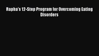 [PDF Download] Rapha's 12-Step Program for Overcoming Eating Disorders [Read] Online