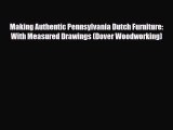 [PDF Download] Making Authentic Pennsylvania Dutch Furniture: With Measured Drawings (Dover