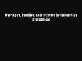 [PDF Download] Marriages Families and Intimate Relationships (3rd Edition) [PDF] Full Ebook