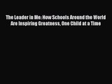 [PDF Download] The Leader in Me: How Schools Around the World Are Inspiring Greatness One Child