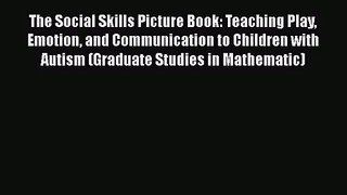 [PDF Download] The Social Skills Picture Book: Teaching Play Emotion and Communication to Children