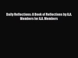 [PDF Download] Daily Reflections: A Book of Reflections by A.A. Members for A.A. Members [Read]