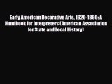 [PDF Download] Early American Decorative Arts 1620-1860: A Handbook for Interpreters (American