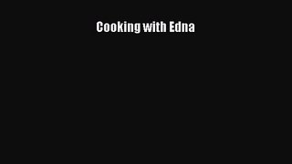 [PDF Download] Cooking with Edna [Download] Full Ebook