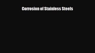 PDF Download Corrosion of Stainless Steels Read Full Ebook