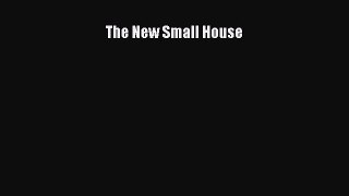 [PDF Download] The New Small House [Download] Full Ebook