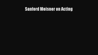 [PDF Download] Sanford Meisner on Acting [Download] Full Ebook