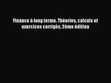 [PDF Télécharger] Finance à long terme. Théories calculs et exercices corrigés 2ème édition
