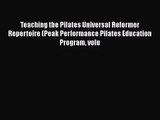 [PDF Download] Teaching the Pilates Universal Reformer Repertoire (Peak Performance Pilates