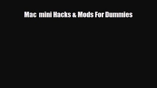 Mac mini hacks & mods for dummies pc
