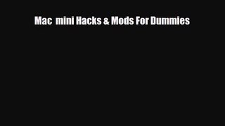 [PDF Download] Mac  mini Hacks & Mods For Dummies [Download] Full Ebook