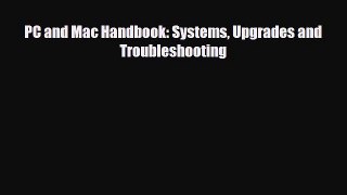 [PDF Download] PC and Mac Handbook: Systems Upgrades and Troubleshooting [PDF] Full Ebook