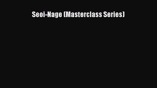 [PDF Download] Seoi-Nage (Masterclass Series) [Read] Full Ebook