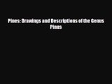 [PDF Download] Pines: Drawings and Descriptions of the Genus Pinus [Download] Online