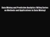 [PDF Download] Data Mining and Predictive Analytics (Wiley Series on Methods and Applications
