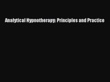 [PDF Download] Analytical Hypnotherapy: Principles and Practice [Download] Full Ebook