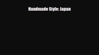 [PDF Download] Handmade Style: Japan [Read] Online