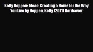 [PDF Download] Kelly Hoppen: Ideas: Creating a Home for the Way You Live by Hoppen Kelly (2011)