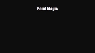 [PDF Download] Paint Magic [Download] Full Ebook