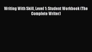 [PDF Download] Writing With Skill Level 1: Student Workbook (The Complete Writer) [Download]