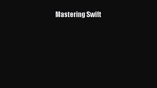 [PDF Download] Mastering Swift [Read] Online