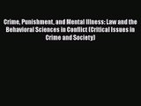 PDF Download Crime Punishment and Mental Illness: Law and the Behavioral Sciences in Conflict