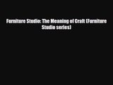 [PDF Download] Furniture Studio: The Meaning of Craft (Furniture Studio series) [Read] Full