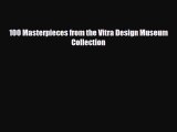 [PDF Download] 100 Masterpieces from the Vitra Design Museum Collection [PDF] Full Ebook