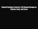 [PDF Download] Painted Furniture Patterns: 234 Elegant Designs to Pull Out Paint and Trace