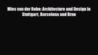 [PDF Download] Mies van der Rohe: Architecture and Design in Stuttgart Barcelona and Brno [PDF]