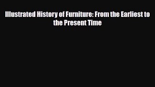 [PDF Download] Illustrated History of Furniture: From the Earliest to the Present Time [PDF]