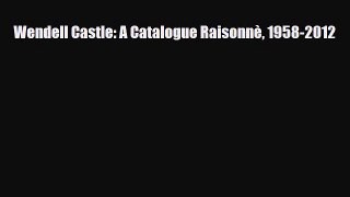 [PDF Download] Wendell Castle: A Catalogue Raisonnè 1958-2012 [Read] Online