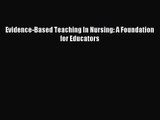 [PDF Download] Evidence-Based Teaching In Nursing: A Foundation for Educators [Download] Online