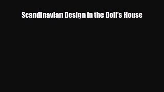 [PDF Download] Scandinavian Design in the Doll's House [Download] Full Ebook