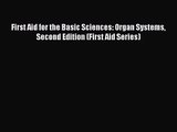 [PDF Download] First Aid for the Basic Sciences: Organ Systems Second Edition (First Aid Series)