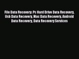 [PDF Download] File Data Recovery: Pc Hard Drive Data Recovery Usb Data Recovery Mac Data Recovery
