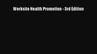 [PDF Download] Worksite Health Promotion - 3rd Edition [PDF] Full Ebook