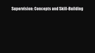 [PDF Download] Supervision: Concepts and Skill-Building [PDF] Full Ebook