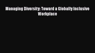 [PDF Download] Managing Diversity: Toward a Globally Inclusive Workplace [Download] Full Ebook